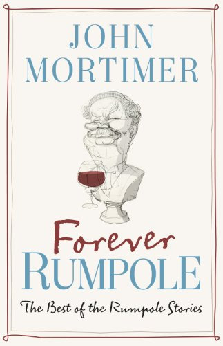 Forever Rumpole: The Best of the Rumpole Stories