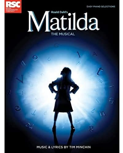 Matilda the Musical | Easy Piano Songbook for Beginners | Music from Award Winning Theatre Show | Piano Sheet Music with Chords for Kids and Adults | 10 Stage Songs for Easy Performance