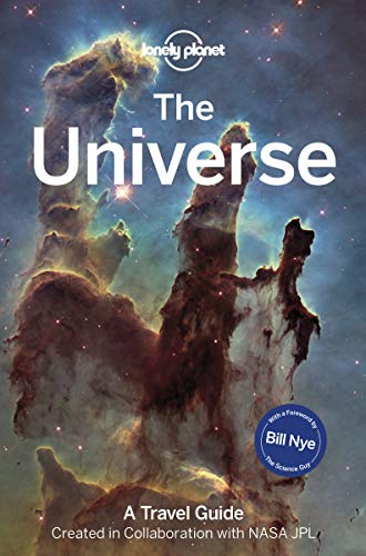 Lonely Planet The Universe: Travel Further Than Ever Before | Discover Planets, Moons, Stars & the Milky Way | The Ultimate Guide to the Solar System & Galaxy