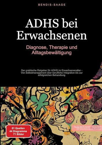 ADHS bei Erwachsenen: Diagnose, Therapie und Alltagsbewältigung: Der praktische Ratgeber für ADHS im Erwachsenenalter - Von Selbstmanagement über ... bis zur erfolgreichen Behandlung (ADHS (DE))