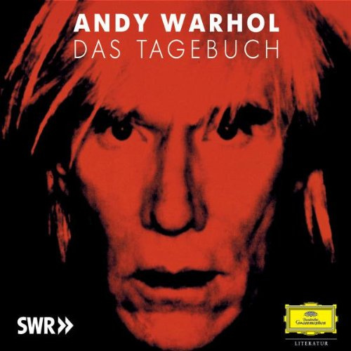 Andy Warhol - Das Tagebuch (Deutsche Grammophon Literatur)