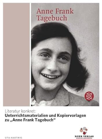 Literatur konkret: Unterrichtsmaterialien und Kopiervorlagen zu „Anne Frank Tagebuch“