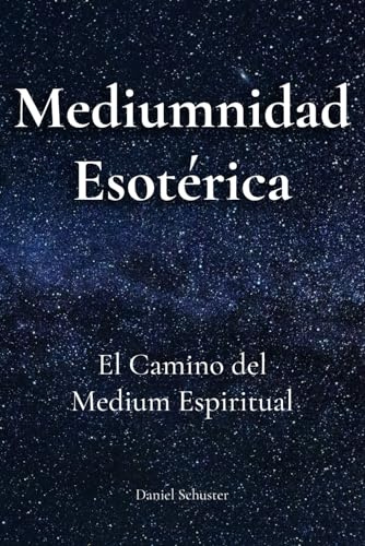Mediumnidad Esotérica: El Camino del Medium Espiritual