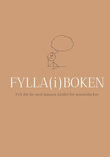 Fylla(i)boken: Fyll ditt liv med minnen istället för minnesluckor
