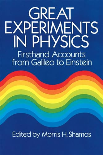 Great Experiments in Physics: Firsthand Accounts from Galileo to Einstein