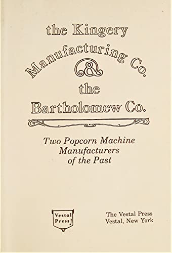 the Kingery Manufacturing Co. & the Bartholomew Co. (Two Popcorn Machine Manu...