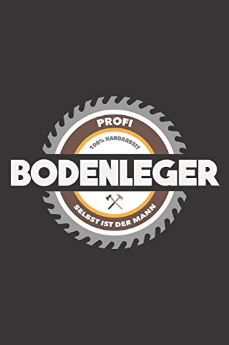 Profi Bodenleger 100% Handarbeit Selbst Ist Der Mann: DIN A5 6x9 Notizbuch I Notizheft I Notizblock I 120 Seiten I Kariert I Geschenk I Geschenkidee