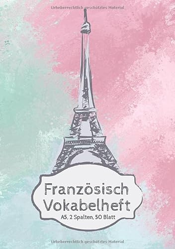 Französisch Vokabelheft: A5, 2 Spalten, 50 Blatt