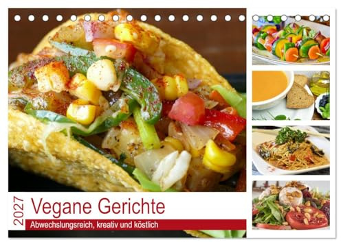 CALVENDO - Vegane Gerichte. Abwechslungsreich, kreativ und köstlich (Tischkalender 2027 DIN A5 quer), Monatskalender: Die vegane Ernährung ist exquisit und einfacher als man denkt!