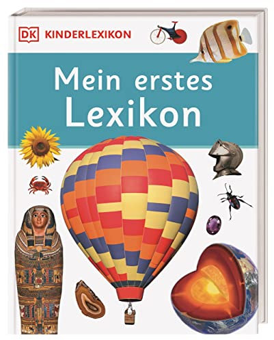 DK Kinderlexikon. Mein erstes Lexikon: Nachschlagewerk mit über 600 Fotos für Kinder ab 6 Jahren
