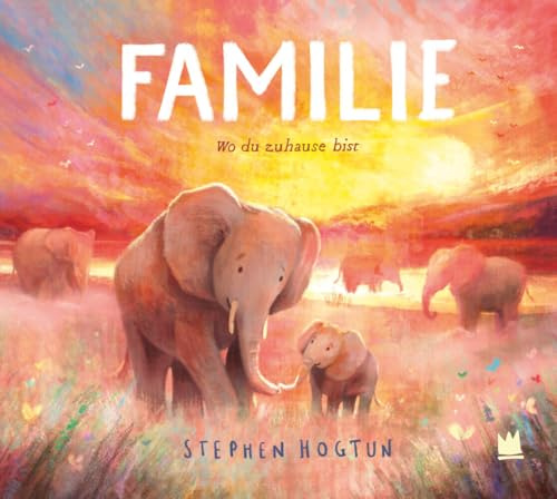 FAMILIE: Wo du zuhause bist