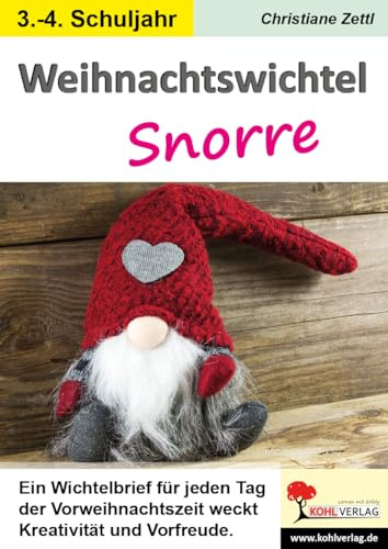 Weihnachtswichtel Snorre Wichtelbriefe Adventszeit Grundschule Deutsch Klasse 3 4 | Advent Weihnachten Kreativität Schreibkompetenz Basteln Vorfreude ... weckt Kreativität und Vorfreude