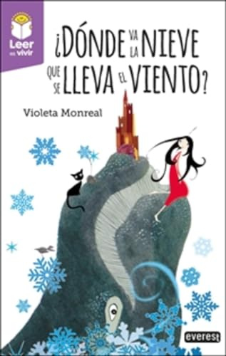 ¿Dónde va la nieve que se lleva el viento? (Plan lector: Leer es vivir)