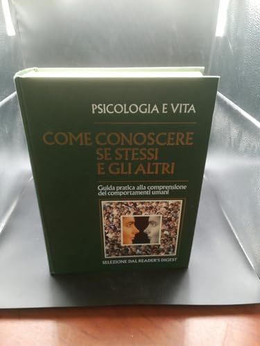 Psicologia e vita. Come conoscere se stessi e gli altri