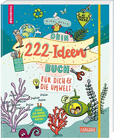 #buch4you: Dein 222 Ideen-Buch für dich und die Umwelt: Eintragbuch über Nachhaltigkeit und Umweltschutz zum Mitmachen für Kinder ab 10 Jahren mit Sachwissen, Rätseln und DIY-Ideen