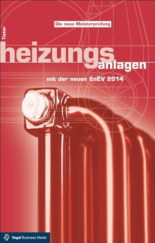 Heizungsanlagen (Sanitär - Heizung - Klima): mit der neuen EnEV 2014