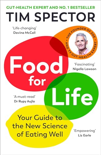 Food for Life: The New Science of Eating Well by the #1 Sunday Times bestselling author
