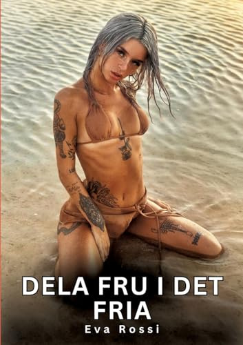 Dela fru i det fria: Förbjudna erotiska berättelser om tabubelagd sex för vuxna: 1