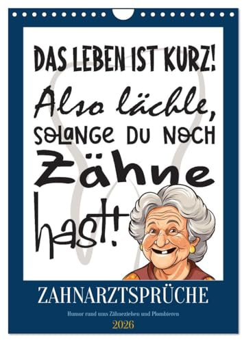 Zahnarztsprüche (Wandkalender 2026 DIN A4 hoch), CALVENDO Monatskalender: Humor rund ums Zähneziehen und Blombieren (CALVENDO Spass)