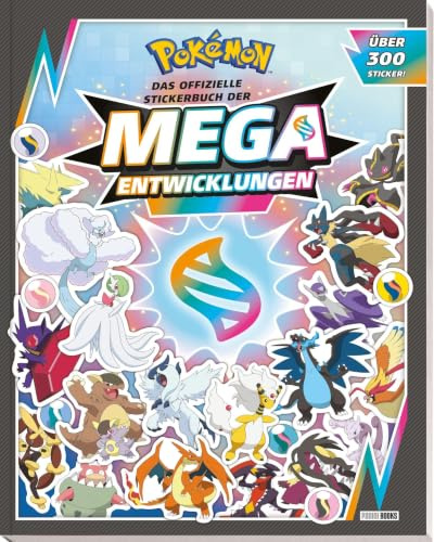 Pokémon: Das offizielle Stickerbuch der Mega-Entwicklungen: Lexikon mit über 300 Stickern!