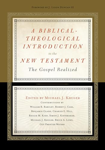 A Biblical-Theological Introduction to the New Testament: The Gospel Realized
