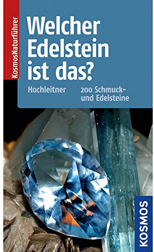 Welcher Edelstein ist das?: 225 Schmuck- und Edelsteine