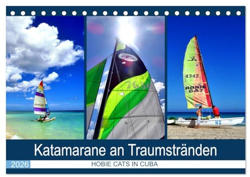 Katamarane an Traumstränden - Hobie Cats in Cuba (Tischkalender 2026 DIN A5 quer), CALVENDO Monatskalender: Segel-Katamarane an der kubanischen Küste (CALVENDO Orte)