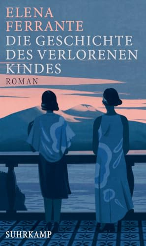 Die Geschichte des verlorenen Kindes - Reife und Alter (Neapolitanische Saga 4): Band 4 der Neapolitanischen Saga (Reife und Alter) (Neapolitanische Saga 4)