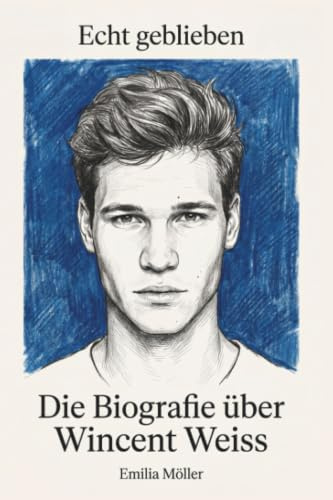 Die Biografie über Wincent Weiss: Echt geblieben