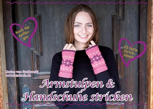 Armstulpen & Handschuhe stricken (Bayerisch stricken)