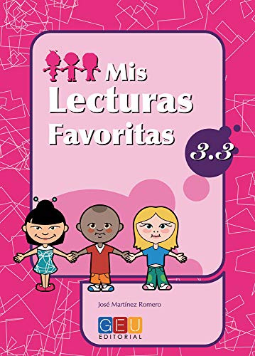 Mis lecturas favoritas 3.3 / Editorial GEU / 3º Primaria / Mejora la comprensión lectora / Recomendado como repaso / Con actividades sencillas