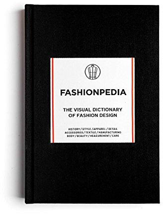 Fashionpedia: The Visual Dictionary of Fashion Design