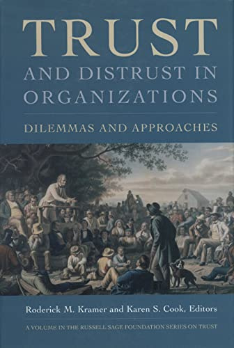 Trust and Distrust In Organizations: Dilemmas and Approaches (Russell Sage Foundation Series on Trust, Band 7)