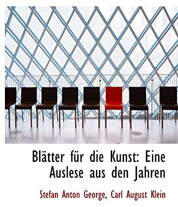 Blätter für die Kunst: Eine Auslese aus den Jahren