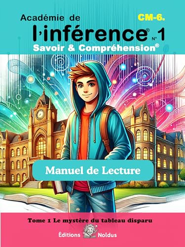 Académie de l’Inférence - Savoir & Compréhension - Manuel de lecture - Tome 1 - DYS: Le mystère du tableau disparu - CM1 CM2 6e