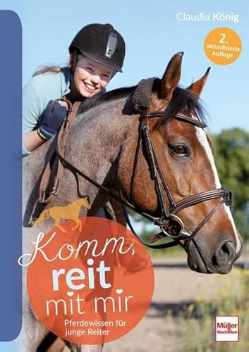 Komm, reit mit mir: Pferdewissen für junge Reiter