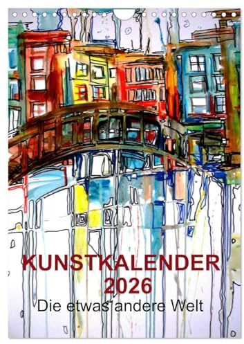 Kunstkalender 2026 Die etwas andere Welt (Wandkalender 2026 DIN A4 hoch), CALVENDO Monatskalender