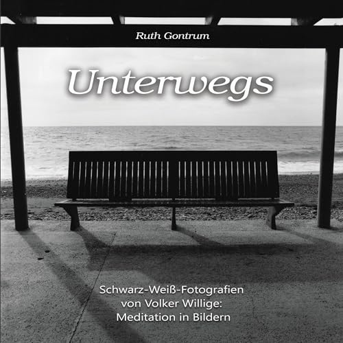 Unterwegs: Schwarz-Weiß-Fotografien von Volker Willige: Meditation in Bildern
