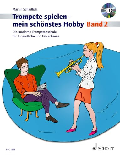 Trompete spielen - mein schönstes Hobby: Die moderne Trompetenschule für Jugendliche und Erwachsene. Band 2. Trompete. (Trompete spielen - mein schönstes Hobby, Band 2)