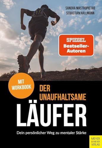 Der unaufhaltsame Läufer: Dein persönlicher Weg zu mentaler Stärke