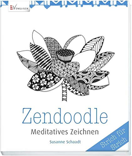 Zendoodle: Meditatives Zeichnen: Meditatives Zeichnen. Strich für Strich