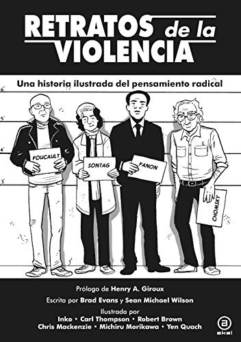 Retratos de violencia: Una historia ilustrada del pensamiento radical: 5 (La palabra ilustrada)