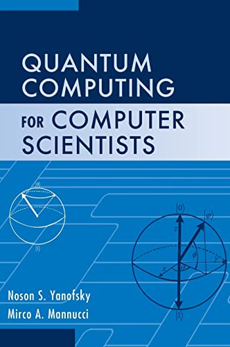 Quantum Computing for Computer Scientists: With 245 exercises