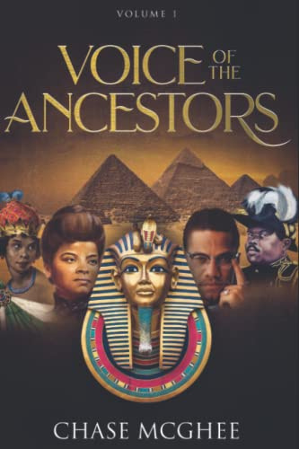 Voice of the Ancestors: Removing the Shackles and Chains from Your Mind