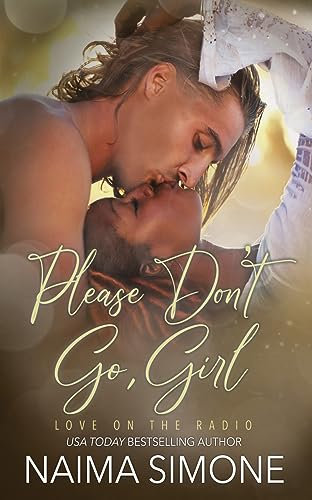 Please Don’t Go, Girl: 3 (Love on the Radio)