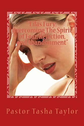 Lila's Fury: Overcoming The Spirit of Fear, Rejection, and Abandonment: Don't Judge...My Name is Lila
