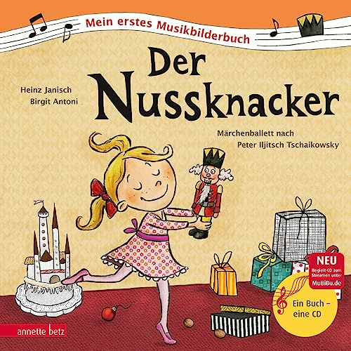 Der Nussknacker (Mein erstes Musikbilderbuch mit CD und zum Streamen, Bd.): Märchenballett nach Peter Iljitsch Tschaikowsky
