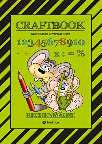 CRAFTBOOK - RECHNEN UND MENGEN LERNEN - MALBUCH - BASTELBUCH - SPIELEBUCH - SPIELETIPPS: RECHENMÄUSE (CRAFTBOOK - Das kann ich!: RECHENMÄUSE)