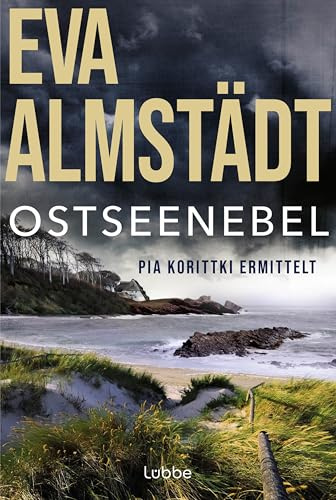 Ostseenebel: Pia Korittkis achtzehnter Fall | Der neue spannende Ostsee-Krimi der Nr.1-Bestsellerautorin. Kriminalroman: 18