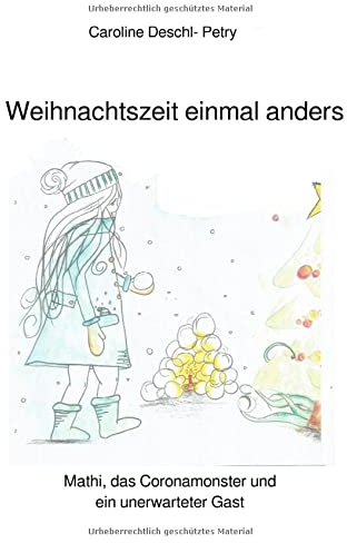 Weihnachtszeit einmal anders: Mathi, das Coronamonster und ein unerwarteter Gast